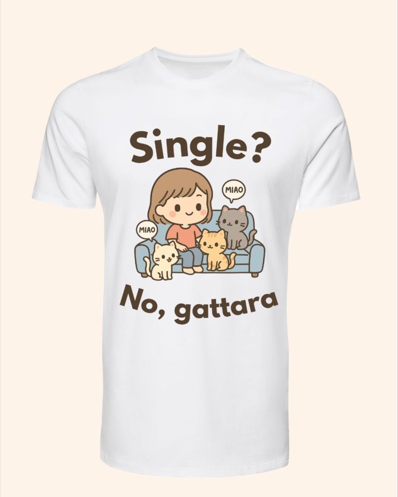 T-Shirt “Single? No, gattara”